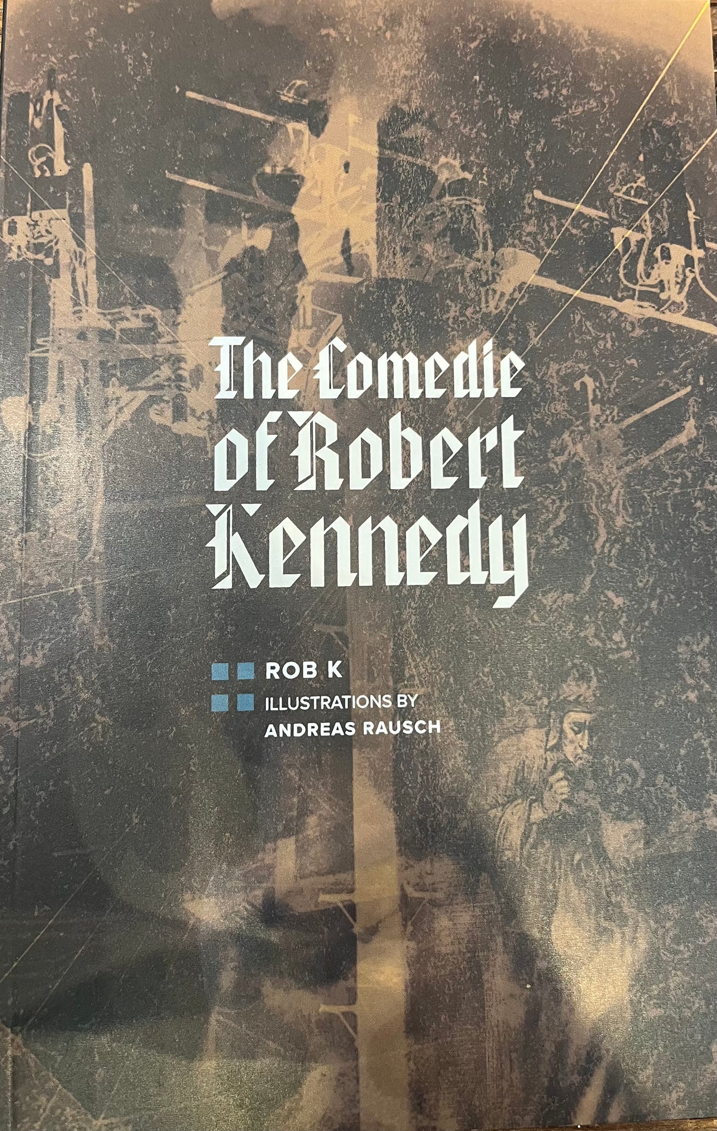 The Comedie of Robert Kennedy  |  Robert Kennedy