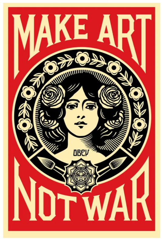 Make Art not War | Shepard Fairy