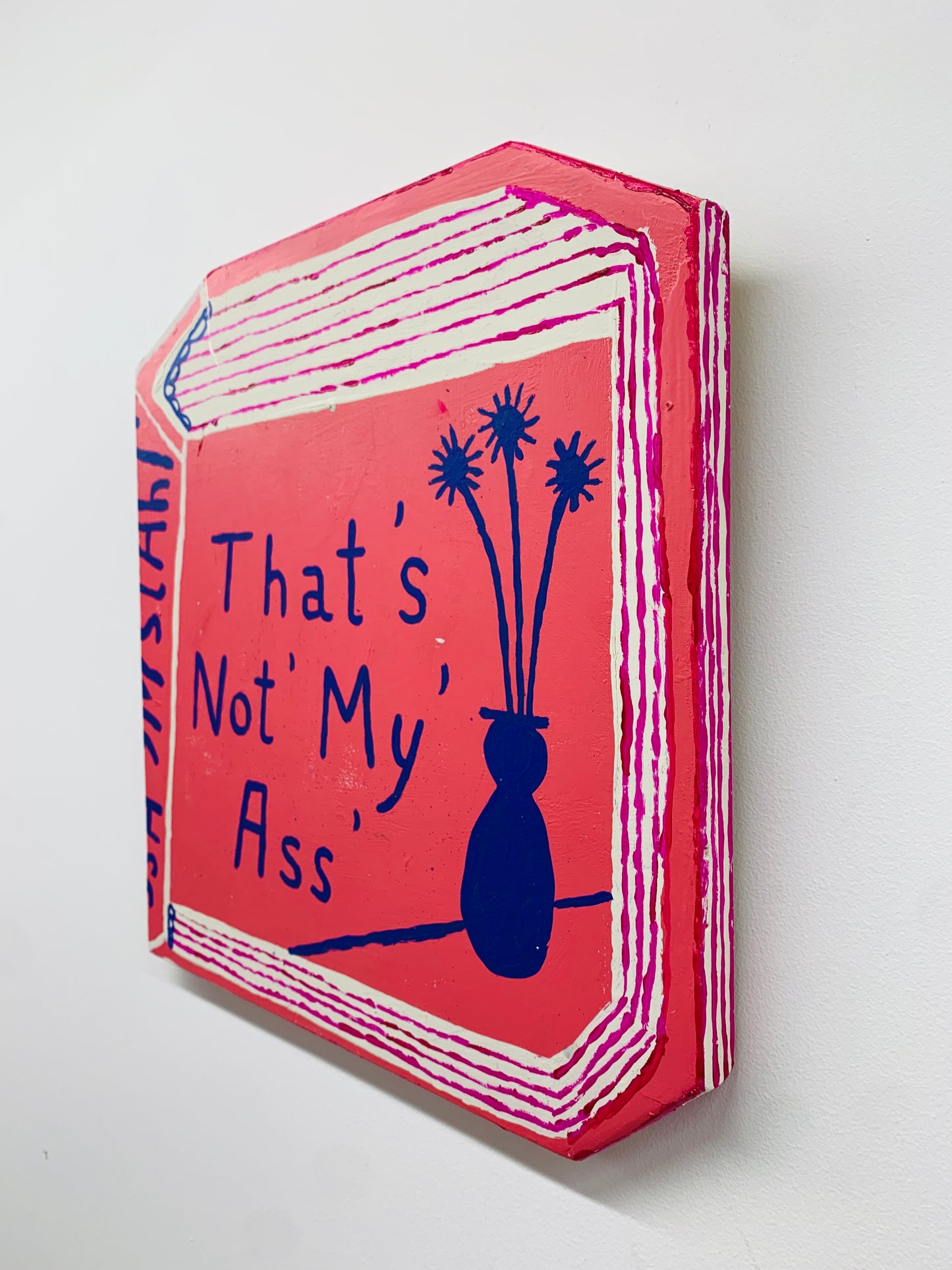 THAT'S NOT' MY' ASS' | Mark Todd and Esther Pearl Watson
