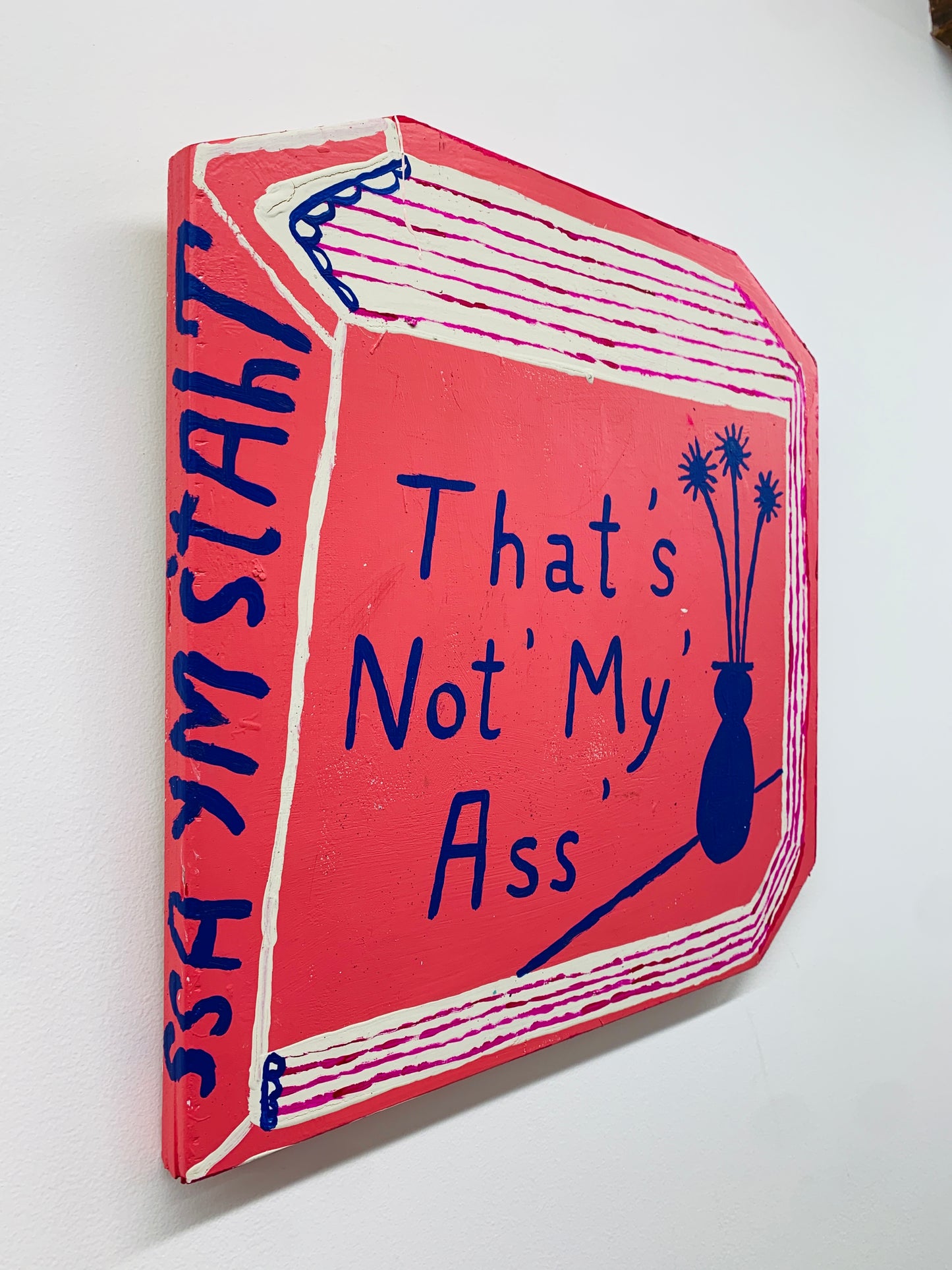 THAT'S NOT' MY' ASS' | Mark Todd and Esther Pearl Watson